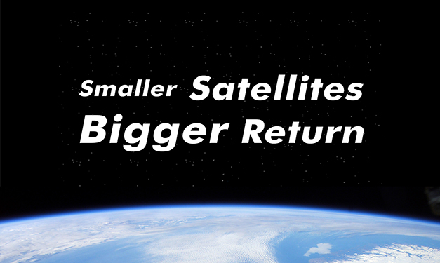 smaller satellites bigger return